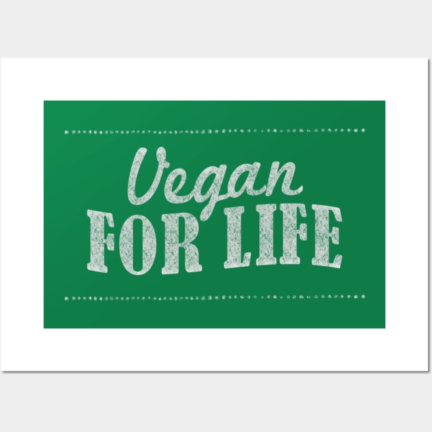 Vegan For Life - Veganism Slogan Design Wall Art by DankFutura